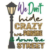 Crazy Parade DTF Press: We Don't Hide It