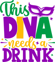 This Diva Needs a Drink DTF Transfer