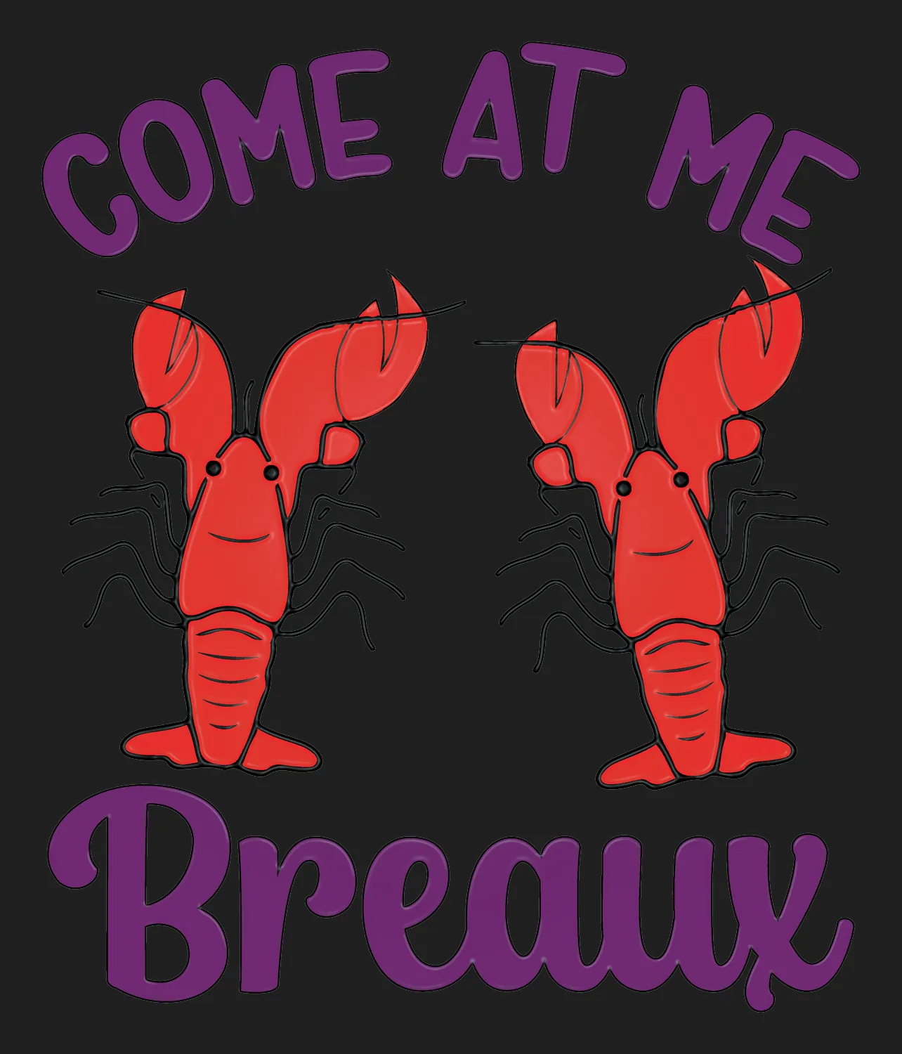 Cajun Charm Come At Me Breaux DTF Transfer