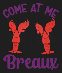 Cajun Charm Come At Me Breaux DTF Transfer
